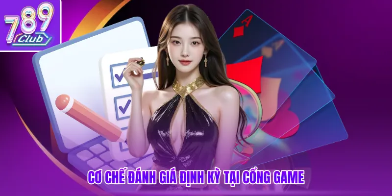 Cơ chế đánh giá định kỳ tại cổng game