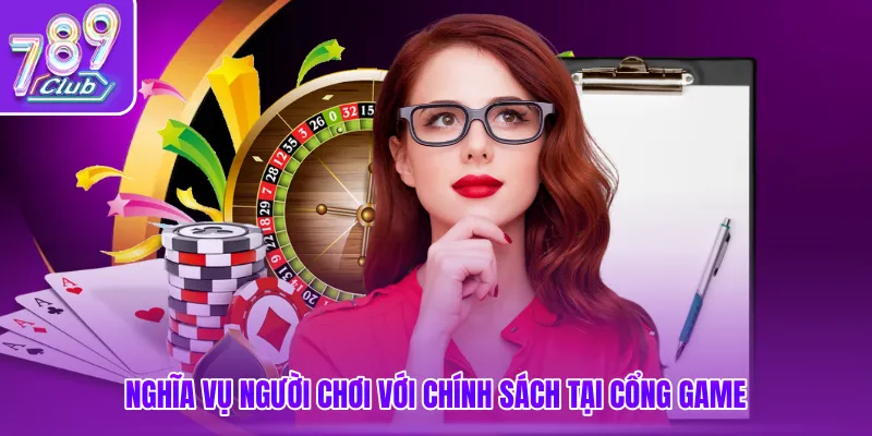 Nghĩa vụ người chơi với chính sách tại cổng game