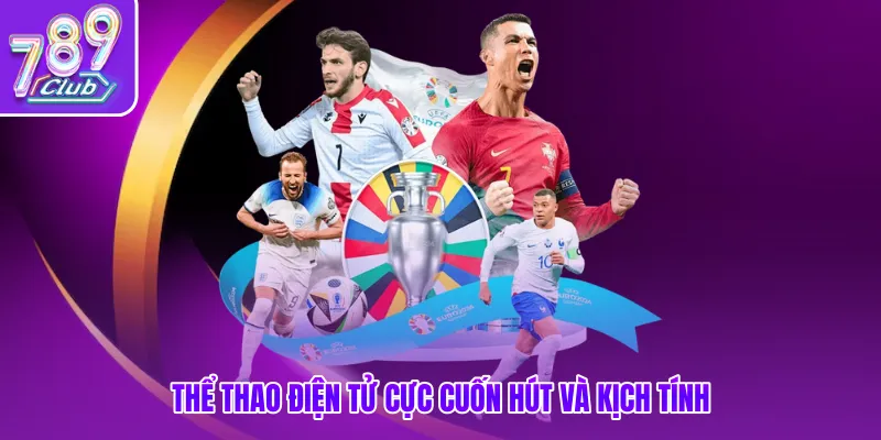 Thể thao điện tử cực cuốn hút và kịch tính