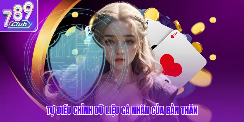 Tự điều chỉnh dữ liệu cá nhân của bản thân